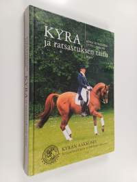 Kyra ja ratsastuksen taito : Kyran aakkoset järjestelmällisesti ja johdonmukaisesti