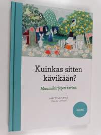 Kuinkas sitten kävikään? : muumikirjojen tarina : näyttelyopas