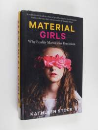 Material girls : why reality matters for feminism - Why reality matters for feminism
