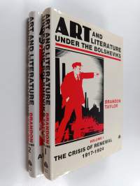 Art and Literature Under the Bolsheviks, volumes 1-2 : The crisis of renewal 1917-1924 ; Authority and revolution 1924-1932