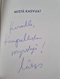Mistä kasvua? Opas digiajan johtajalle (signeerattu, tekijän omiste)