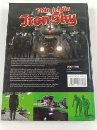 Näin tehtiin Iron Sky, eli Kuinka lakkasin olemasta huolissani ja opin rakastamaan internetiä