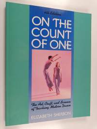 On the count of one : the art, craft, and science of teaching modern dance