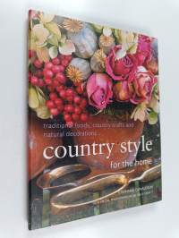 Country Style for the Home - Traditional Foods, Country Crafts and Natural Decorations