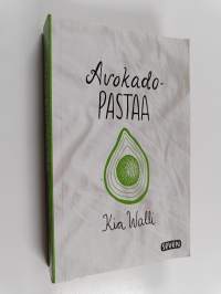 Avokadopastaa : romaani
