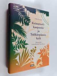 Keinutuolikaupunki ja Tulikärpästen kylä : harharetkiä Latinalaisessa Amerikassa