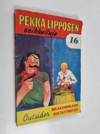 Pekka Lipposen seikkailuja N:o 16 : Inkakuninkaan kultatynnyrit