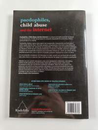 Paedophiles, Child Abuse and the Internet : A Practical Guide to Identification, Action and Prevention