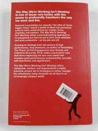 The Way We're Working Isn't Working : The Four Forgotten Needs that Energize Great Performance