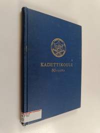 Kadettikoulu : 1779-1812-1819 : 1919-1969