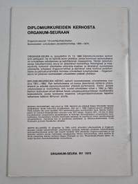 Diplomiurkureiden kerhosta Organum-seuraan : Organum-seuran 10-vuotisjuhlajulkaisu : suomalaisen urkutaiteen järjestötoimintaa 1951-1974