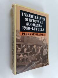 Inkeriläinen siirtoväki Suomessa 1940-luvulla