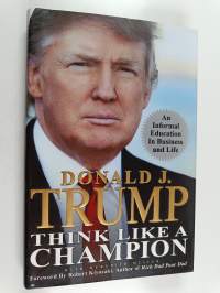 Think Like a Champion : An Informal Education In Business and Life