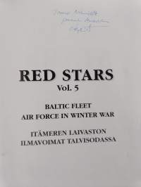 Red stars Vol 5 : Baltic Fleet Air Force in Winter War - Itämeren laivaston ilmavoimat talvisodassa (signeerattu, tekijän omiste)