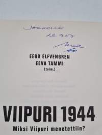 Viipuri 1944 : miksi Viipuri menetettiin (signeerattu, tekijän omiste)