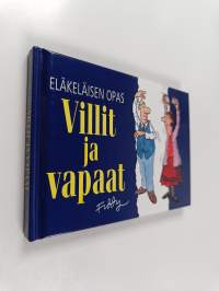 Villit ja vapaat : eläkeläisen opas