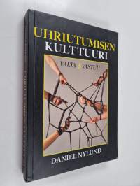 Uhriutumisen kulttuuri : Valta &amp; vastuu