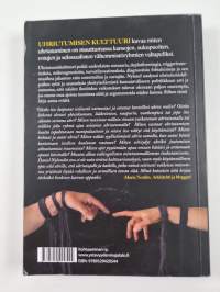 Uhriutumisen kulttuuri : Valta &amp; vastuu