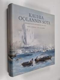 Kauhia Oolannin sota : Krimin sota Suomessa 1854-1855