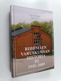 Riihimäen varuskunnan historia 3 : 1945-2009 (signeerattu, tekijän omiste)