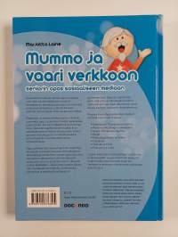 Mummo ja vaari verkkoon : seniorin opas sosiaaliseen mediaan
