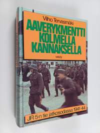 Aaverykmentti kolmella kannaksella : JR 5:n tie jatkosodassa 1941-1944