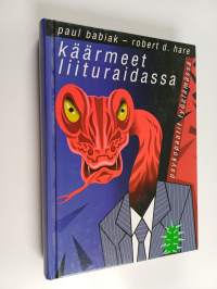 Käärmeet liituraidassa - psykopaatit työelämässä