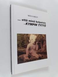 …että minä kelpaisin - kympin tyttö