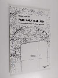 Porkkala 1944-1956 : Neuvostoliiton merisotilaallinen tutkikohta : tutkimusraportti
