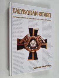 Talvisodan ritarit : talvisodan sankariteosta Mannerheim-ristiä esitettiin 497 sotilaalle