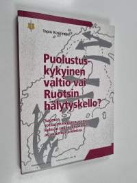 Puolustuskykyinen valtio vai Ruotsin hälytyskello? : Suomen sotilasstrateginen asema kylmän sodan alkuvuosien asiantuntija-arvioissa