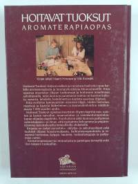 Hoitavat tuoksut : aromaterapiaopas