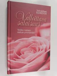 Valloittava salaisuus : voiko naisen sielua ymmärtää