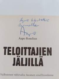 Teloittajien jäljillä : valkoisten väkivalta Suomen sisällissodassa (signeerattu, tekijän omiste)