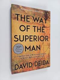 The way of the superior man : a spiritual guide to mastering the challenges of women, work, and sexual desire