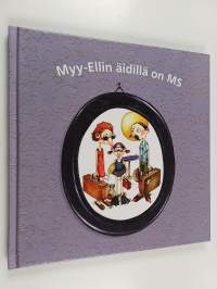 Myy-Ellin äidillä on MS