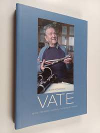Vate - tarina miehestä, metallista, musiikista ja mitaleista : Valtteri Kalisen, kaivoksen metallimiehen, Outokummun puhallinorkesterin emertiuskapellimestarin, t...
