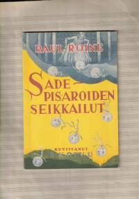 Sadepisaroiden seikkailut. Kuvitus Rudolf Koivu.