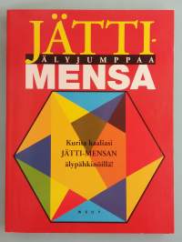 Jätti-Mensa – Älyjumppaa.   (, tehtäväkirja, logiikka, matemaattiset pähkinät, ongelmanratkaisu )