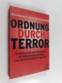 Ordnung durch Terror : Gewaltexzesse und Vernichtung im nationalsozialistischen und im stalinistischen Imperium