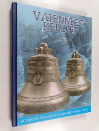 Vaienneet kellot : autonomian ajan sotilaskirkot 1809-1917 (signeerattu)