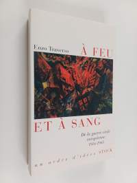 A feu et à sang - de la guerre civile européenne, 1914-1945