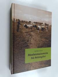 Maalaismaisemista Itä-Helsingiksi