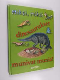 Miksi, miksi dinosaurukset munivat munia?