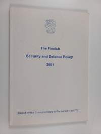 The Finnish security and defence policy 2001 : report by the Council of State to Parliament 13.6.2001
