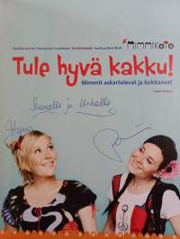 Tule hyvä kakku! : Mimmit askartelevat ja kokkaavat (signeerattu, tekijän omiste)