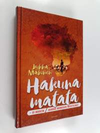 Hakuna matata - ei huolta : Jaakko Heinosen muistelmat - Jaakko Heinosen muistelmat