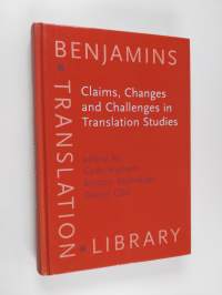 Claims, changes and challenges in translation studies : selected contributions from the EST congress, Copenhagen 2001
