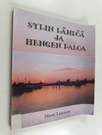 Sylin lämpöä ja hengen paloa
