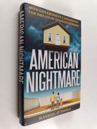 American Nightmare - How Government Undermines the Dream of Home Ownership